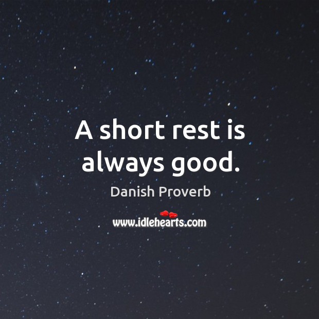 A short rest is always good. Image