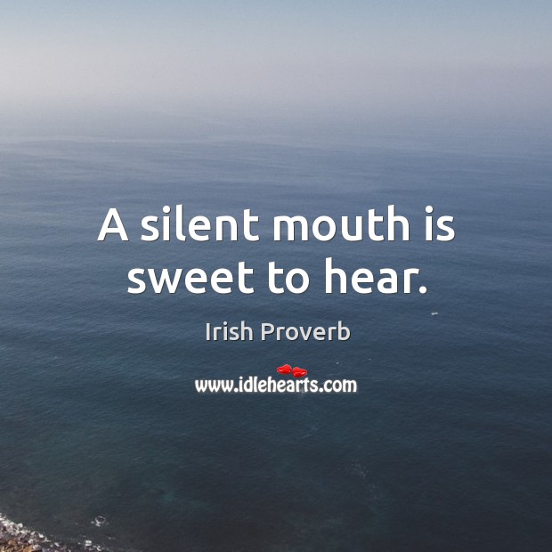 A silent mouth is sweet to hear. Image