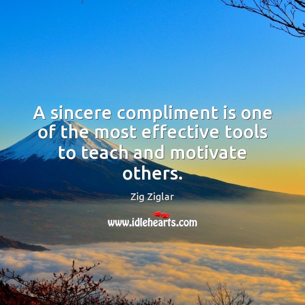 A sincere compliment is one of the most effective tools to teach and motivate others. Image