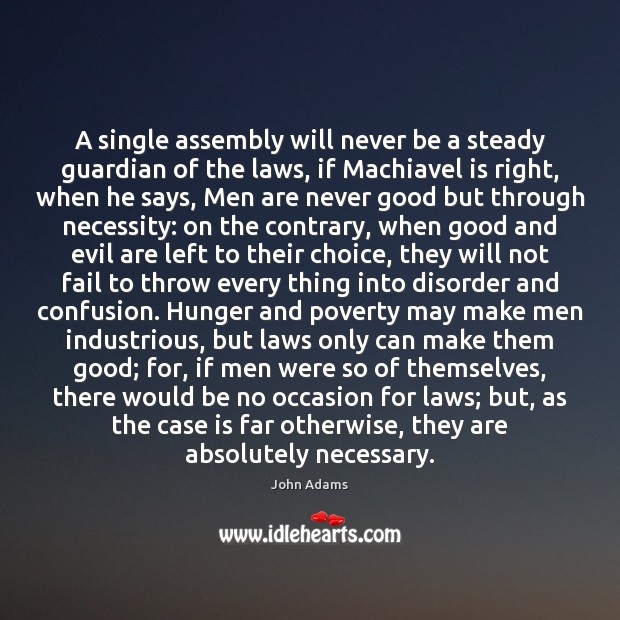 A single assembly will never be a steady guardian of the laws, John Adams Picture Quote