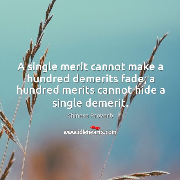 A single merit cannot make a hundred demerits fade Chinese Proverbs Image