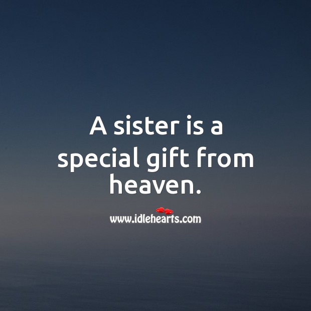 A sister is a special gift from heaven. Sister Quotes Image