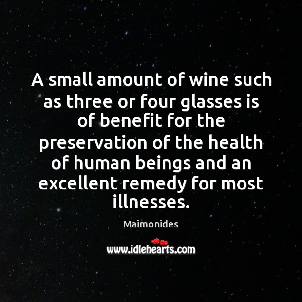 A small amount of wine such as three or four glasses is Maimonides Picture Quote