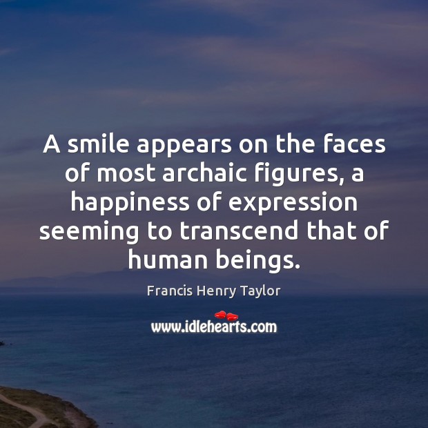 A smile appears on the faces of most archaic figures, a happiness Image