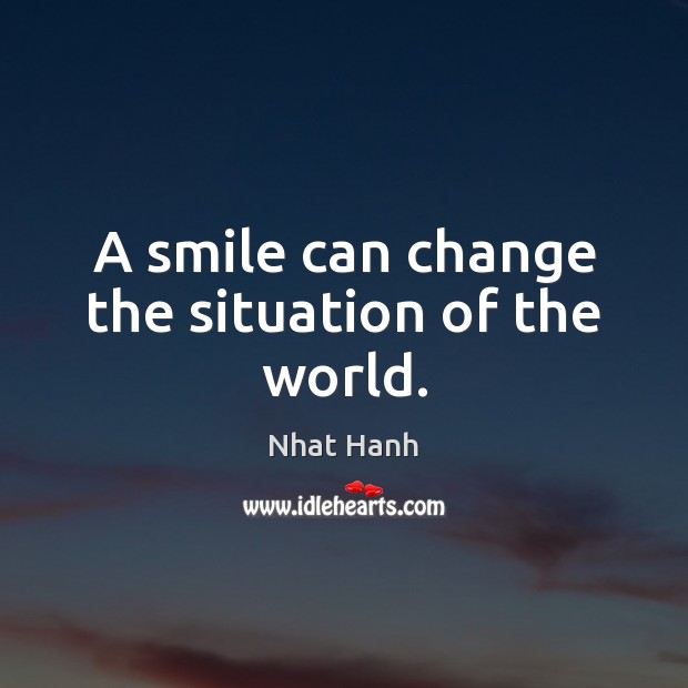 A smile can change the situation of the world. Image