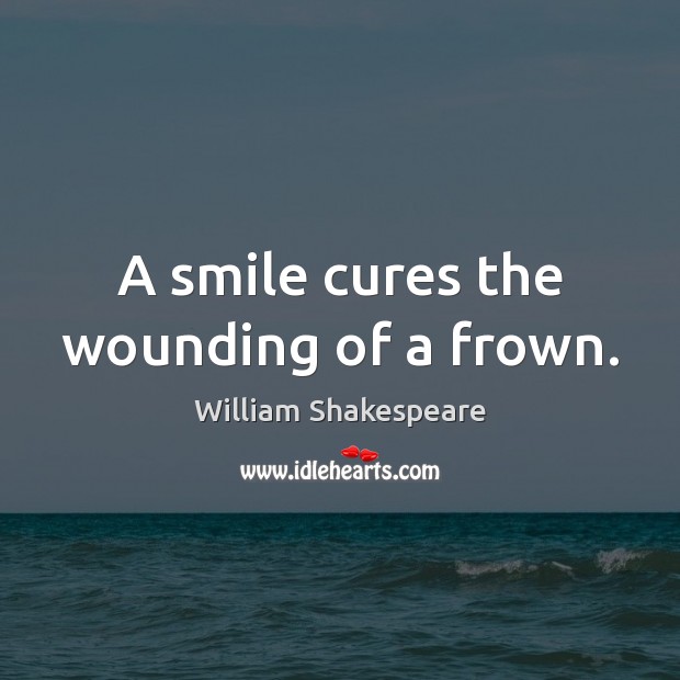 A smile cures the wounding of a frown. Image