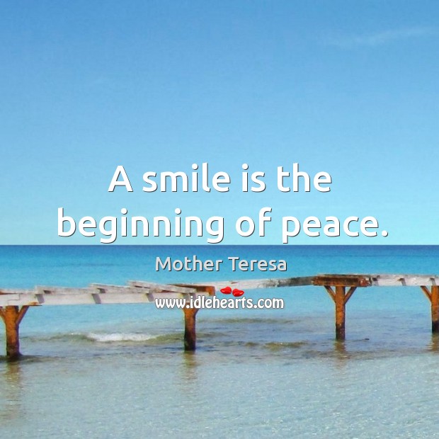 A smile is the beginning of peace. Smile Quotes Image