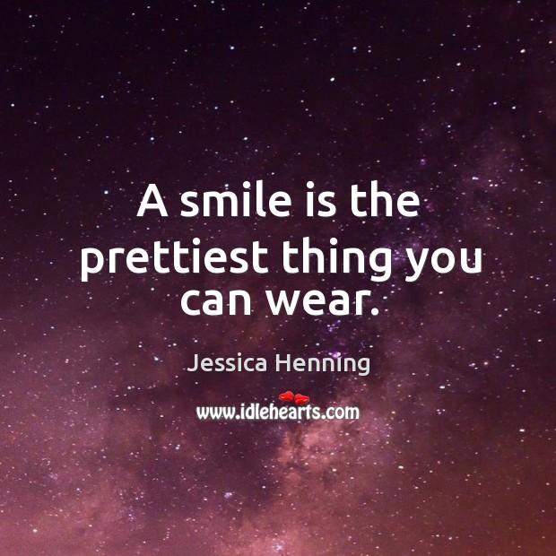 A smile is the prettiest thing you can wear. Smile Quotes Image