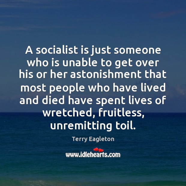 A socialist is just someone who is unable to get over his Image