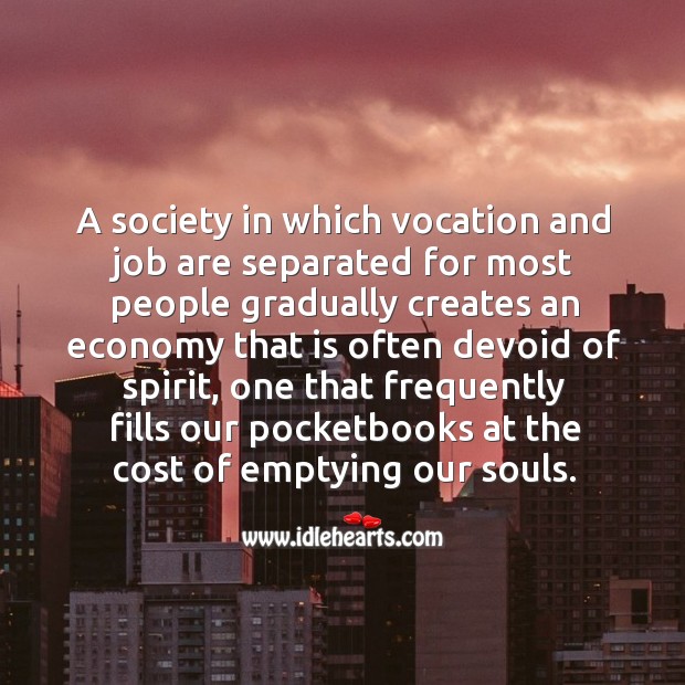 A society in which vocation and job are separated Economy Quotes Image