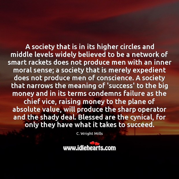 A society that is in its higher circles and middle levels widely C. Wright Mills Picture Quote