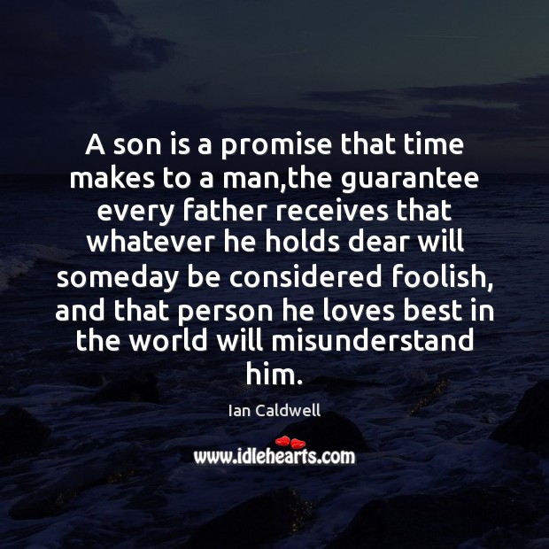 A son is a promise that time makes to a man,the Promise Quotes Image