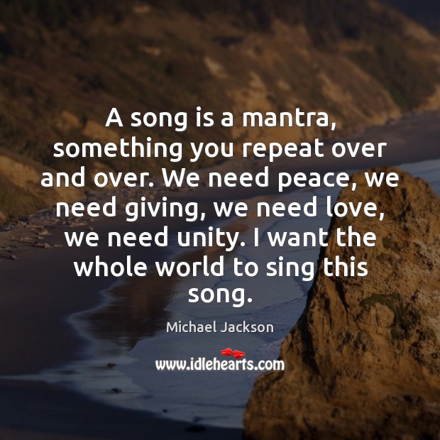 A song is a mantra, something you repeat over and over. We Image
