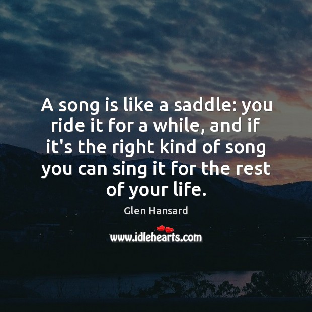 A song is like a saddle: you ride it for a while, Image