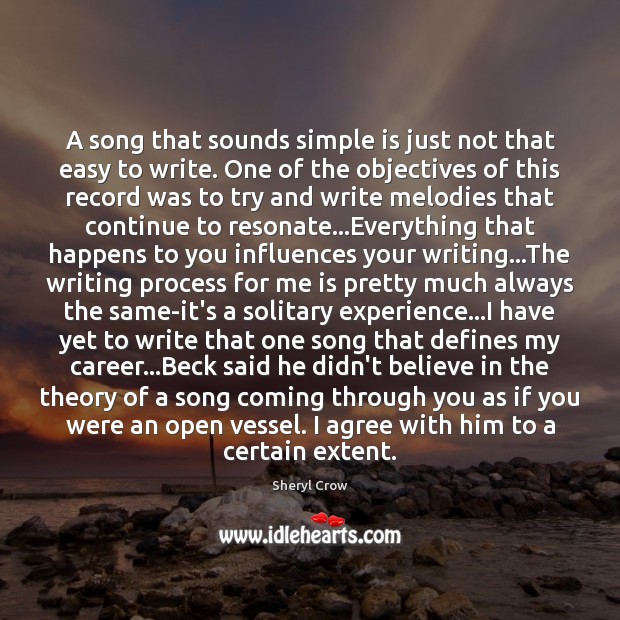 A song that sounds simple is just not that easy to write. Sheryl Crow Picture Quote