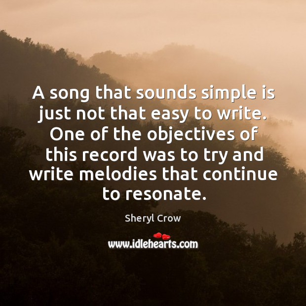 A song that sounds simple is just not that easy to write. Image