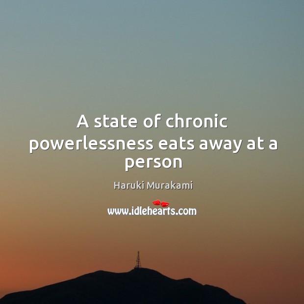 A state of chronic powerlessness eats away at a person Image