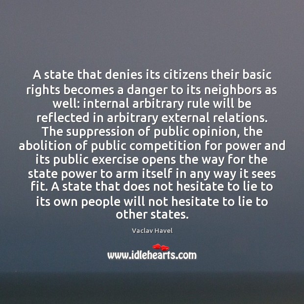 A state that denies its citizens their basic rights becomes a danger Vaclav Havel Picture Quote