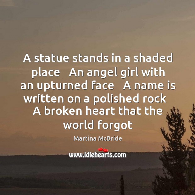 A statue stands in a shaded place   An angel girl with an Martina McBride Picture Quote