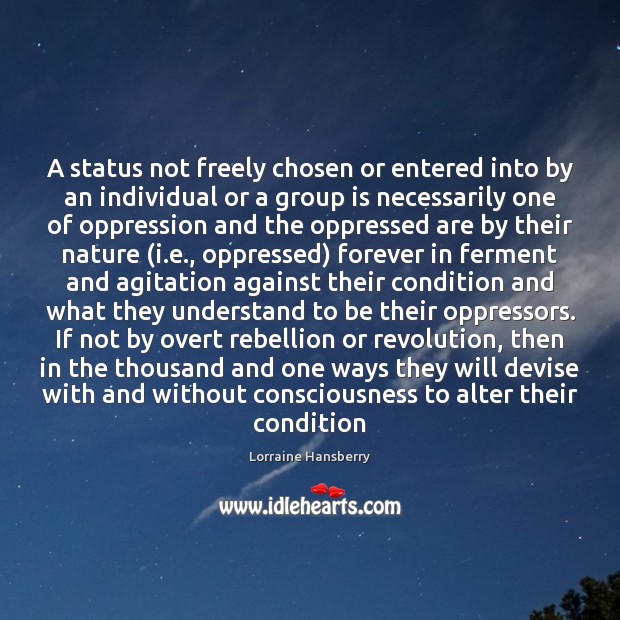 A status not freely chosen or entered into by an individual or Image