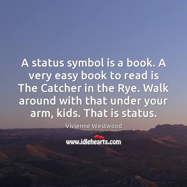 A status symbol is a book. A very easy book to read Image