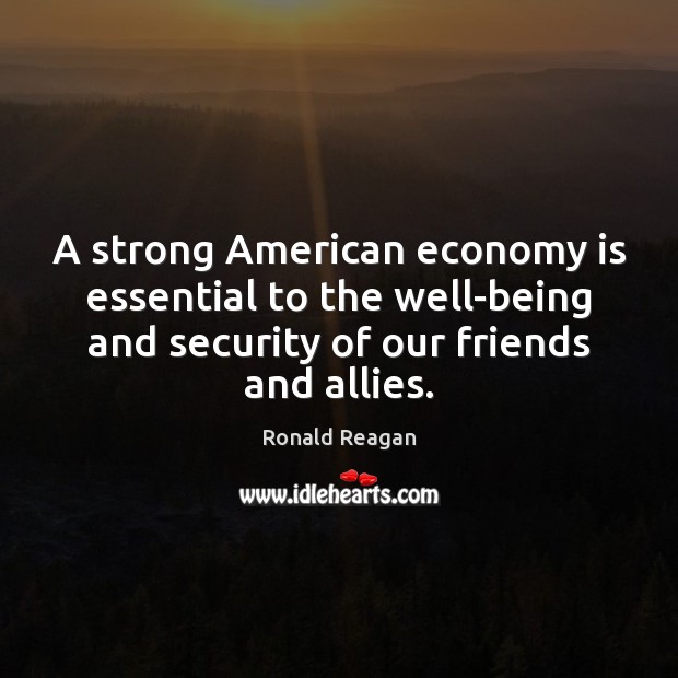 A strong American economy is essential to the well-being and security of Image