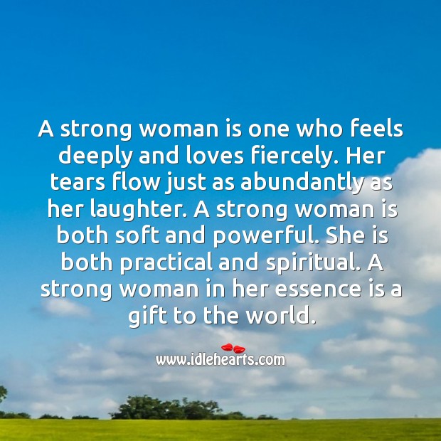 A strong woman in her essence is a gift to the world. Wise Quotes Image