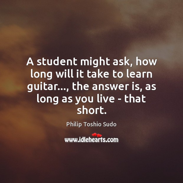 A student might ask, how long will it take to learn guitar…, Image