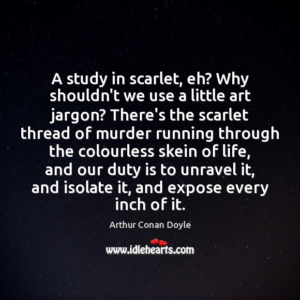 A study in scarlet, eh? Why shouldn’t we use a little art Image
