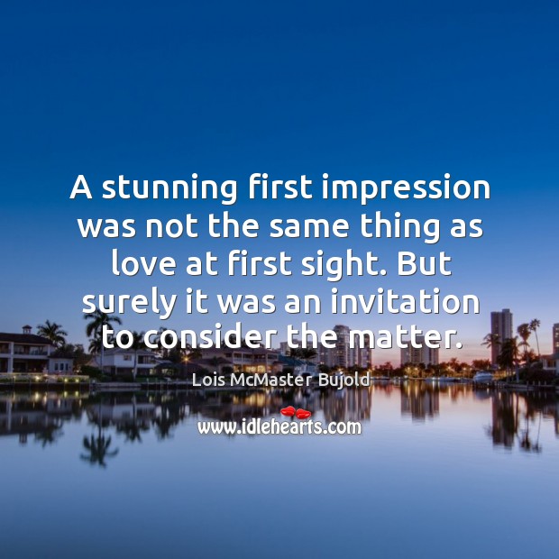 A stunning first impression was not the same thing as love at Image
