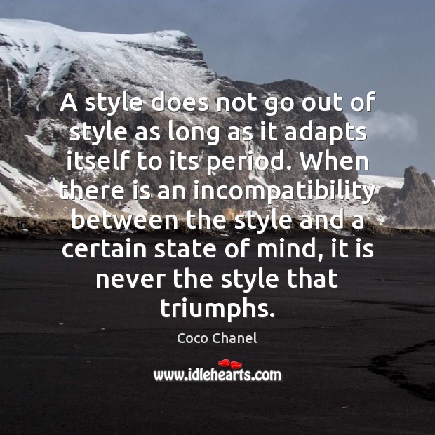 A style does not go out of style as long as it Coco Chanel Picture Quote