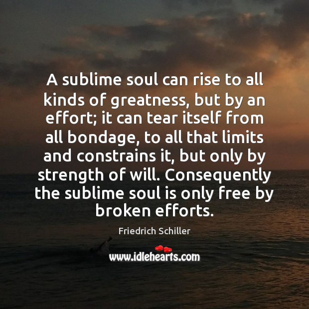 A sublime soul can rise to all kinds of greatness, but by Image