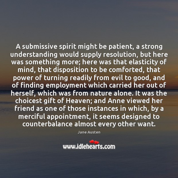 A submissive spirit might be patient, a strong understanding would supply resolution, Patient Quotes Image