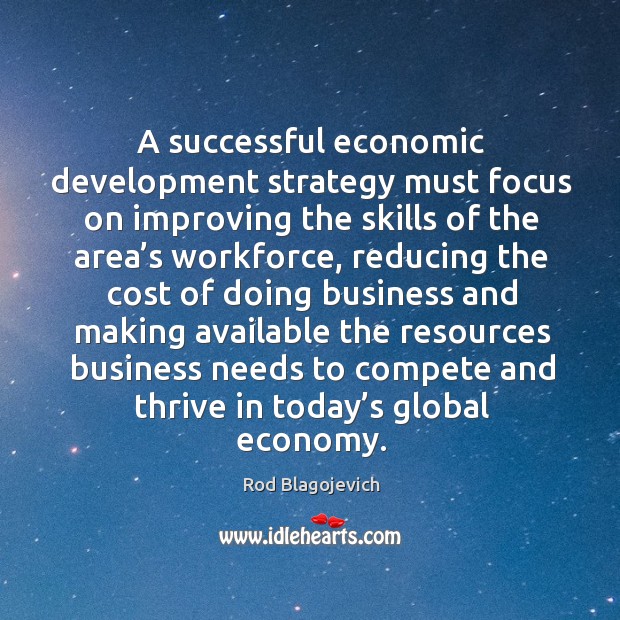 A successful economic development strategy must focus on improving the skills Skill Development Quotes Image