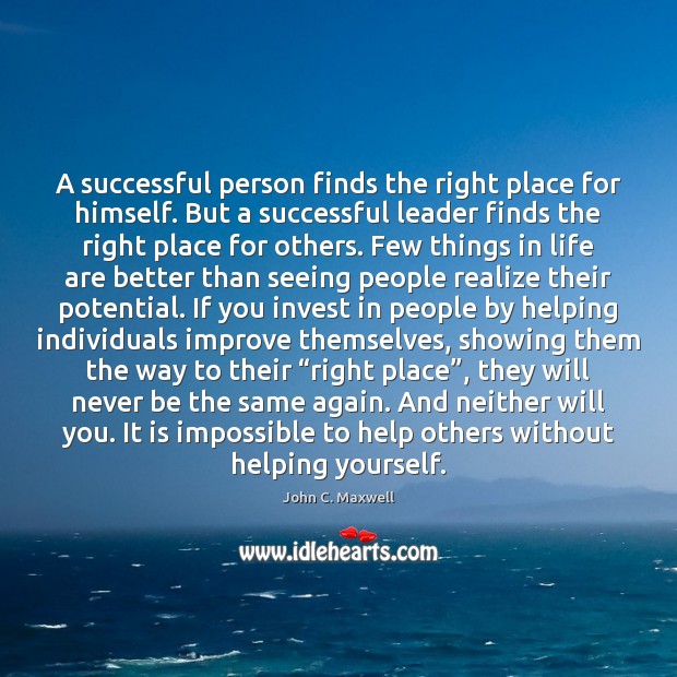 A successful person finds the right place for himself. But a successful Image
