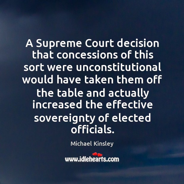A supreme court decision that concessions of this sort were unconstitutional would have Image