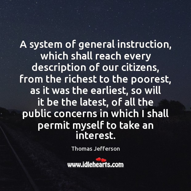 A system of general instruction, which shall reach every description of our Thomas Jefferson Picture Quote