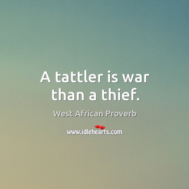 A tattler is war than a thief. Image