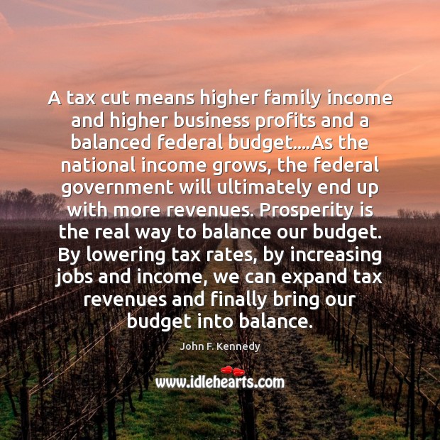 A tax cut means higher family income and higher business profits and Image
