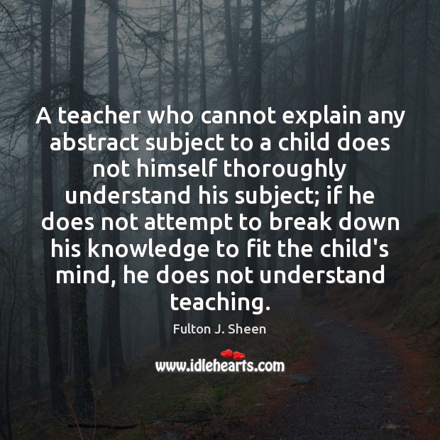 A teacher who cannot explain any abstract subject to a child does Image