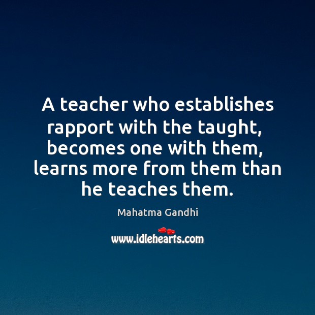 A teacher who establishes rapport with the taught,  becomes one with them, Image
