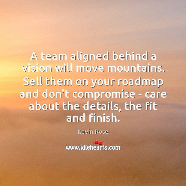 A team aligned behind a vision will move mountains. Sell them on Image