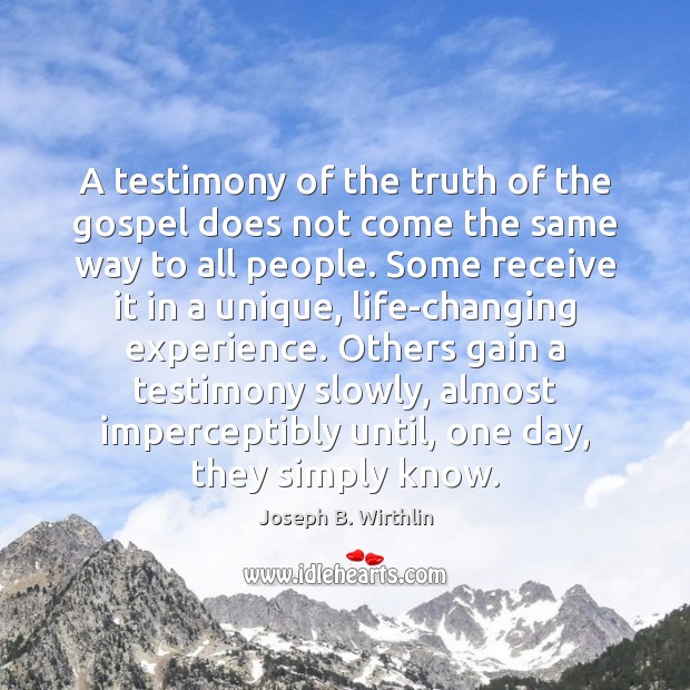 A testimony of the truth of the gospel does not come the Image