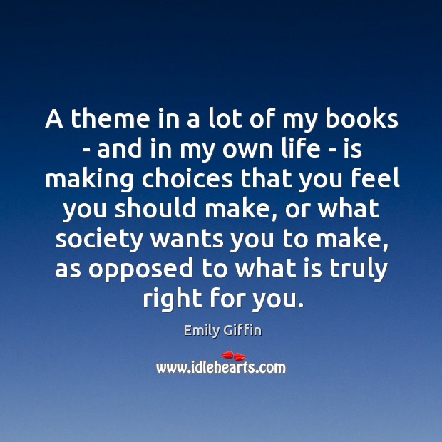 A theme in a lot of my books – and in my Emily Giffin Picture Quote