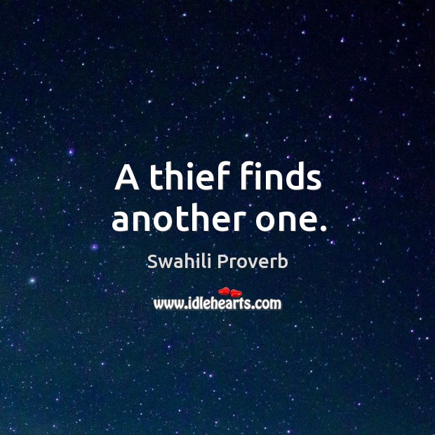 A thief finds another one. Swahili Proverbs Image