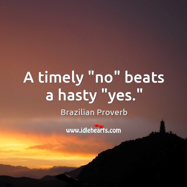 A timely “no” beats a hasty “yes.” Image