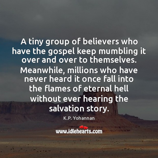A tiny group of believers who have the gospel keep mumbling it Image