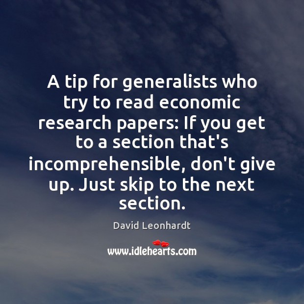 A tip for generalists who try to read economic research papers: If David Leonhardt Picture Quote