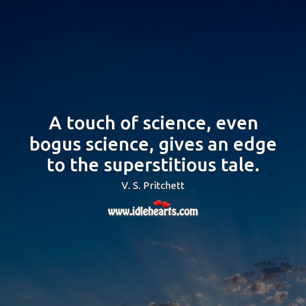 A touch of science, even bogus science, gives an edge to the superstitious tale. Image