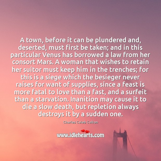 A town, before it can be plundered and, deserted, must first be Charles Caleb Colton Picture Quote